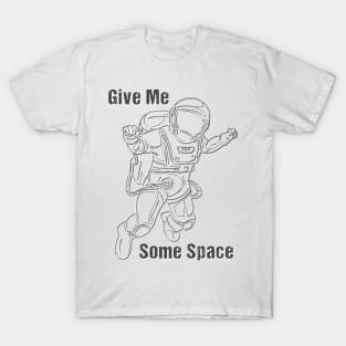 Give Me Some Space T-Shirt